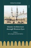 Islamic Architecture Through Western Eyes: Volume 2