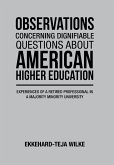 OBSERVATIONS CONCERNING DIGNIFIABLE QUESTIONS ABOUT AMERICAN HIGHER EDUCATION