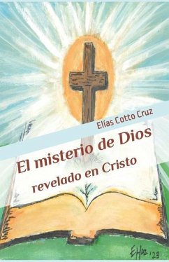 El misterio de Dios revelado en Cristo - Cotto Cruz, Elías