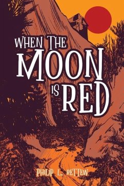 When the Moon Is Red - Rettew, Philip L.