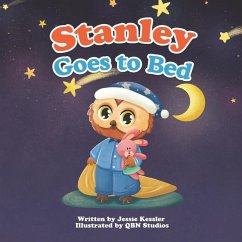 Stanley Goes to Bed: A Short Bedtime Story - Kessler, Jessie