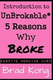 Introduction to UnBrokable*: 5 Reasons Why Broke* Despite Working Hard