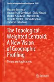 The Topological Weighted Centroid: A New Vision of Geographic Profiling (eBook, PDF)