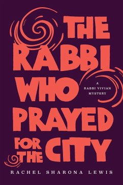 The Rabbi Who Prayed for the City - Lewis, Rachel Sharona