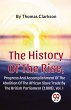 The History Of The Rise, Progress And... - Bild 1