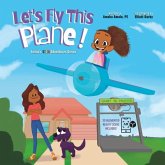 Let's Fly This Plane!: Emma's STEM Adventure Series