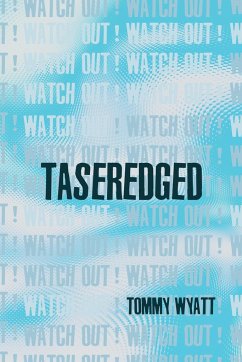 TASEREDGED - Wyatt, Tommy