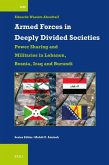 Armed Forces in Deeply Divided Societies: Lebanon, Bosnia-Herzegovina, Iraq and Burundi