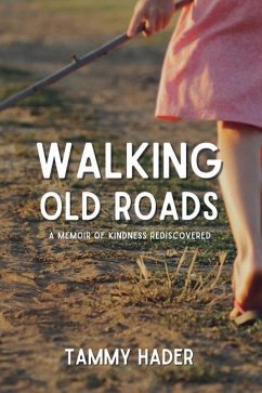 Walking Old Roads: A Memoir of Kindness Rediscovered - Hader, Tammy