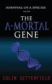 The A-Mortal Gene: Survival of a Species