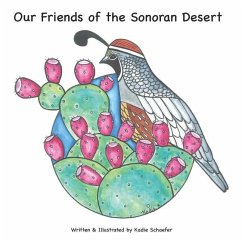 Our Friends of the Sonoran Desert - Schaefer, Kadie