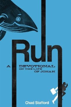 Run: A Devotional on the Life of Jonah - Stafford, Chad