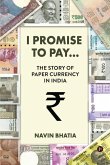 I Promise to Pay...: The Story of Paper Currency in India