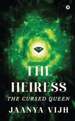 The Heiress: The Cursed Queen - Jaanya Vijh