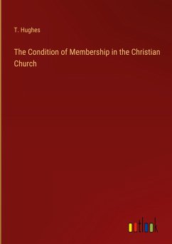 The Condition of Membership in the Christian Church