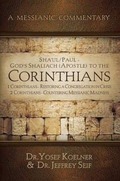 Sha'ul / Paul - God's Shaliach's (Apostle's) to the Corinthians 1 Corinthians - Koelner; Seif, Jeffrey
