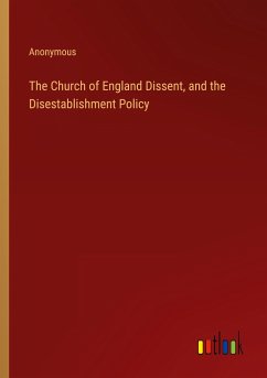 The Church of England Dissent, and the Disestablishment Policy