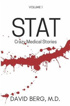 Stat: Bizarre Medical Stories: Volume 1 - Berg, David