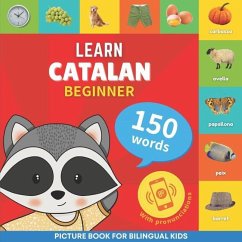 Learn catalan - 150 words with pronunciations - Beginner: Picture book for bilingual kids - Goosenbooks