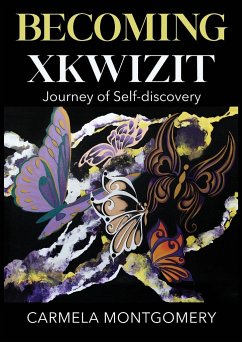 Becoming Xkwizit Journey of Self-Discovery - Montgomery, Carmela