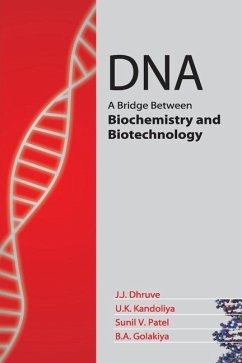 DNA: A Bridge Between Biochemistry And Biotechnology - Dhruve, J. J.; Kandoliya, U. K.; Patel, S. V.