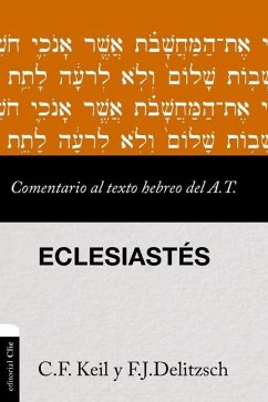 Comentario Al Texto Hebreo del Antiguo Testamento - Eclesiastés - Delitzsch, Franz Julius; Keil, Carl Friedrich