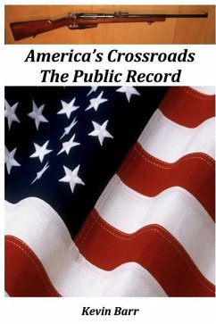 America's Crossroads: The Public Record - Barr, Kevin