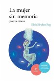 La mujer sin memoria y otros relatos: Premio Narrativa Caja Madrid