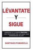 ¡Levántante y sigue!