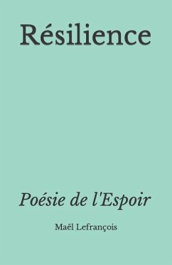 Résilience: Poésie de l'Espoir - Lefrançois, Maël