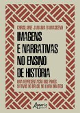 Imagens e Narrativas no Ensino de História: Uma Representação dos Povos Nativos do Brasil no Livro Didático (eBook, ePUB)