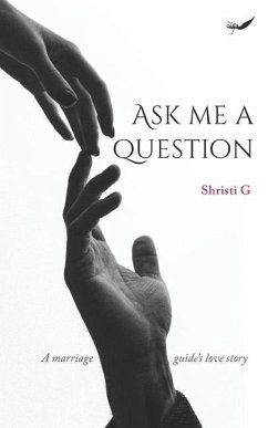 Ask Me A Question: A marriage guide's love story - G, Shristi