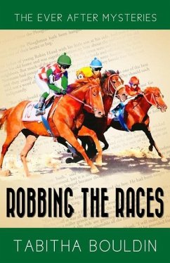 Robbing the Races: A 1940s Fairytale-Inspired Mystery - Bouldin, Tabitha