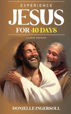 Experience Jesus for 40 Days - Ingersoll, Donielle