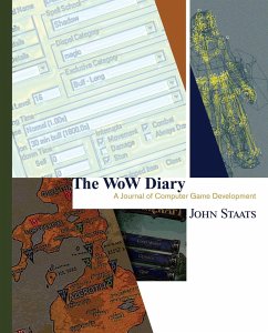 The WoW Diary: A Journal of Computer Game Development - Staats, John