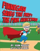 Finnegan Saves the Day: The Pink Unicorn