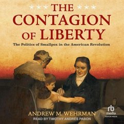 The Contagion of Liberty - Wehrman, Andrew M