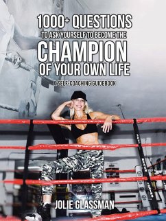 1000+ Questions to Ask Yourself to Become the Champion of Your Own Life - Glassman, Jolie