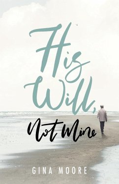 His Will, Not Mine - Moore, Gina