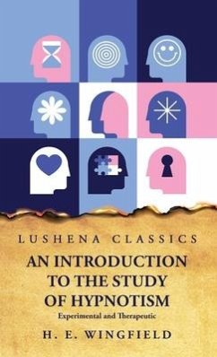 An Introduction to the Study of Hypnotism - H E Wingfield