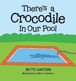 There's a Crocodile In Our Pool