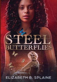 Steel Butterflies - Splaine, Elizabeth B.