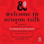 Welcome to Dragon Talk: Inspiring Conversations about Dungeons & Dragons and the People Who Love to Play It