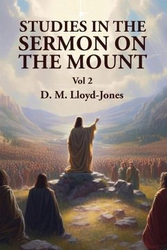 Studies in the Sermon on the Mount Vol 2 - David Martyn Lloyd-Jones