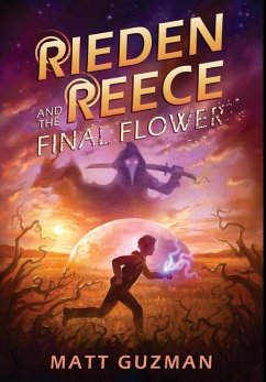 Rieden Reece and the Final Flower - Guzman, Matt