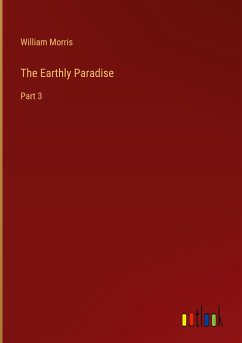 The Earthly Paradise - Morris, William