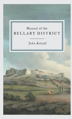 MANUAL OF THE BELLARY DISTRICT - Kelsall, John