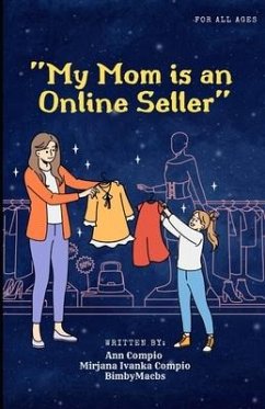 My Mom Is An Online Seller - Compio, Mirjana Ivanka; Compio, Bimby Macbs; Compio, Ann