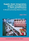 Supply Chain Integration, Quality Management and Firm Performance of Pork Processing Industry in China