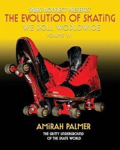 The Evolution of Skating Vol 7: We Roll Worldwide - Ferguson, Terrell; Weske, Morgan; Lankford, Chad